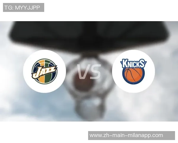 尼克斯与爵士激战正酣2月7日精彩对决回顾与分析